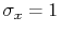 $ \sigma_x=1$