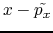 $ x-\tilde{p_x}$