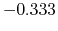 $ -0.333$