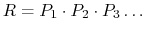 $\displaystyle R = P_1 \cdot P_2 \cdot P_3 \dots$