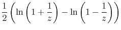 $ \displaystyle \frac{1}{2}\left( \ln\left( 1+\frac{1}{z}\right)-\ln\left(1-\frac{1}{z}\right) \right)$