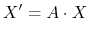 $\displaystyle X'=A\cdot X$